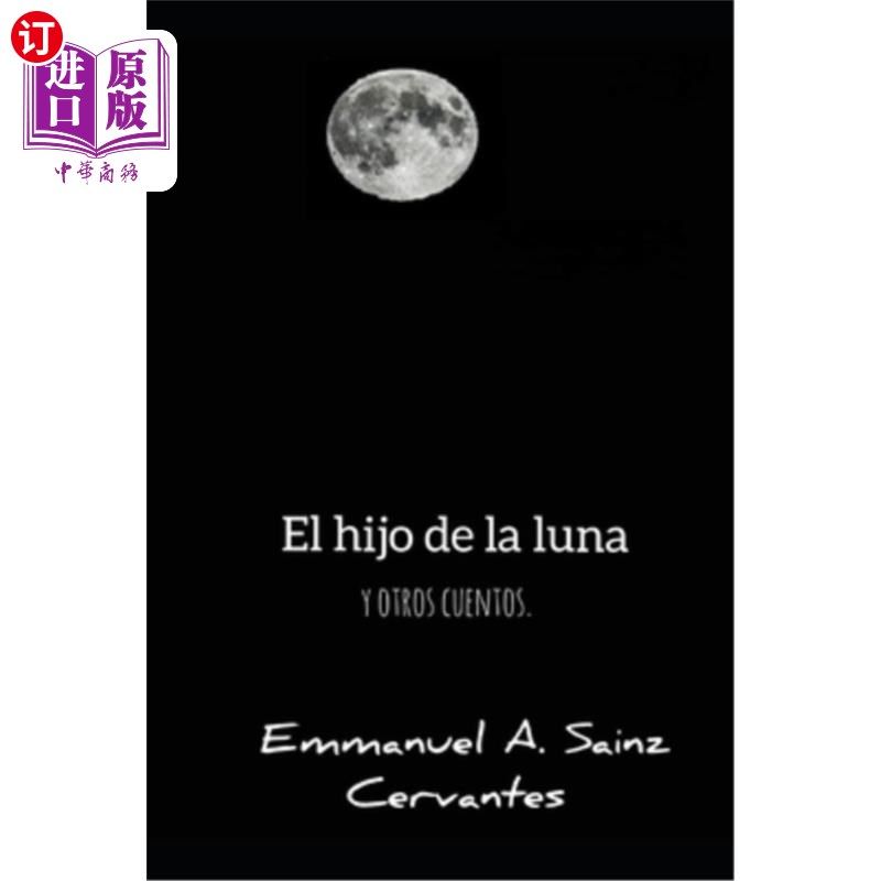 海外直订西班牙语 El hijo de la luna y otros cuentos heroicos inconclusos: Lluvia de emociones 月亮之子和其他未完成
