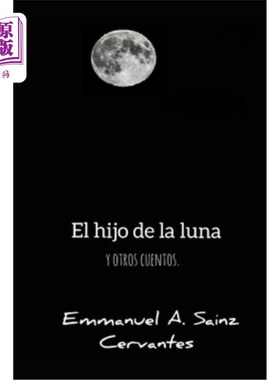 海外直订西班牙语 El hijo de la luna y otros cuentos heroicos inconclusos: Lluvia de emociones 月亮之子和其他未完成