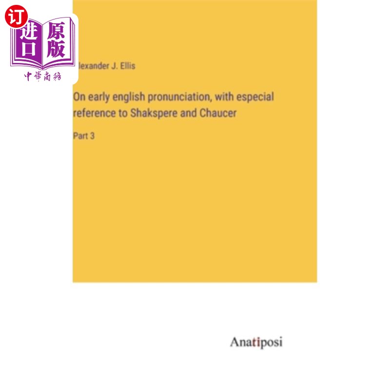 海外直订On early english pronunciation, with especial reference to Shakspere and Chaucer 关于早期英语发音，特别提到
