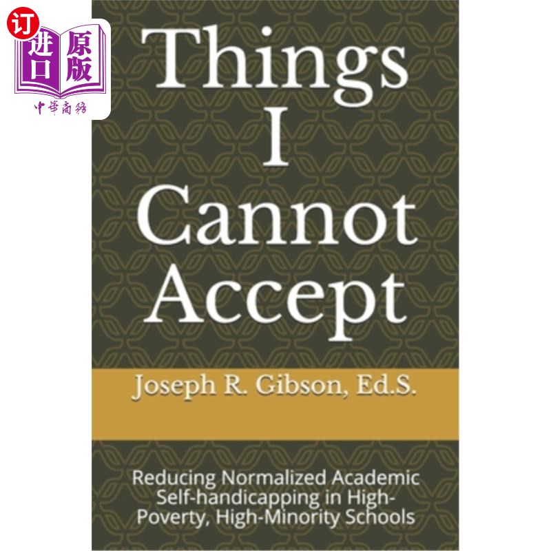 海外直订Things I Cannot Accept: Reducing Normalized Academic Self-handicapping in High-P 我不能接受的事情:减少高贫