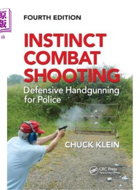 海外直订Instinct Combat Shooting: Defensive Handgunning for Police, Fourth Edition 本能战斗射击:警察的防御性手枪射