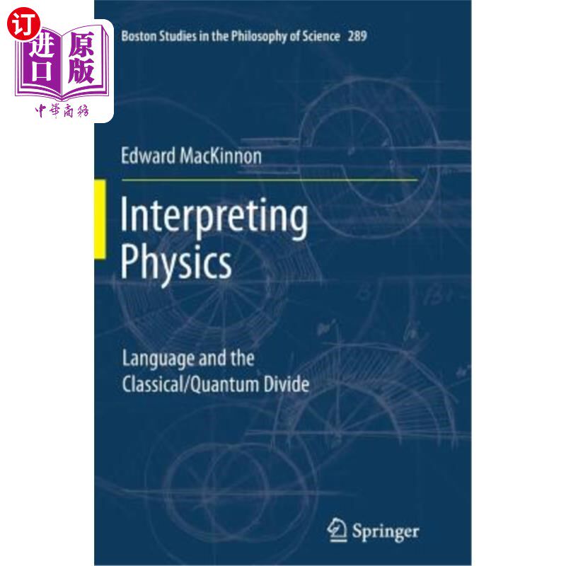 海外直订Interpreting Physics: Language and the Classical/Quantum Divide 解释物理学：语言与经典/量子分水岭