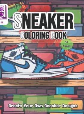 海外直订Sneakers Coloring Book: Adult - Teen Coloring Book Fashion Design Create Your Ow 运动鞋着色书：成人-青少年