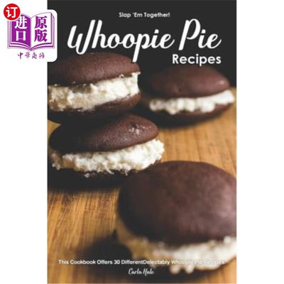 海外直订Slap 'em Together! - Whoopie Pie Recipes: This Cookbook Offers 30 Different Dele 把他们打在一起！-百日咳派