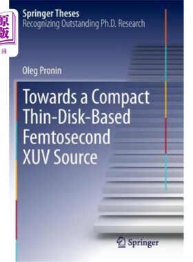 海外直订Towards a Compact Thin-Disk-Based Femtosecond Xuv Source 基于紧凑薄磁盘的飞秒Xuv源的研究
