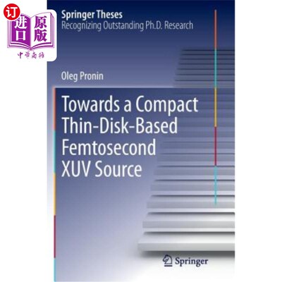 海外直订Towards a Compact Thin-Disk-Based Femtosecond Xuv Source 基于紧凑薄磁盘的飞秒Xuv源的研究
