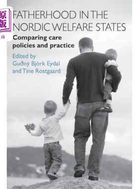 海外直订Fatherhood in the Nordic Welfare States 北欧福利国家的父亲身份