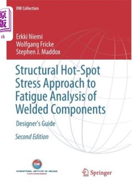 海外直订Structural Hot-Spot Stress Approach to Fatigue Analysis of Welded Components: De 焊接构件疲劳分析的结构热点