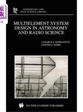 海外直订Multielement System Design in Astronomy and Radio Science 天文与射电科学中的多元素系统设计