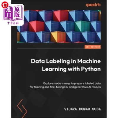海外直订Data Labeling in Machine Learning with Python: Explore modern ways to prepare la 用Python进行机