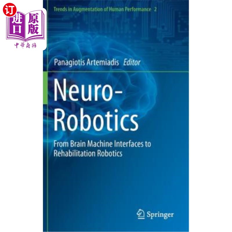 海外直订医药图书Neuro-Robotics: From Brain Machine Interfaces to Rehabilitation Robotics 神经机器人:从脑机接口到康