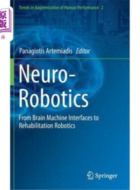 海外直订医药图书Neuro-Robotics: From Brain Machine Interfaces to Rehabilitation Robotics 神经机器人:从脑机接口到康