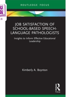 海外直订Job Satisfaction of School-Based Speech-Language Pathologists: Insights to Infor 基于学校的语言病理学家的工