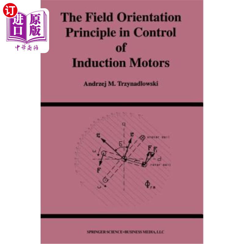 海外直订The Field Orientation Principle in Control of Induction Motors 感应电动机控制中的磁场定向原理
