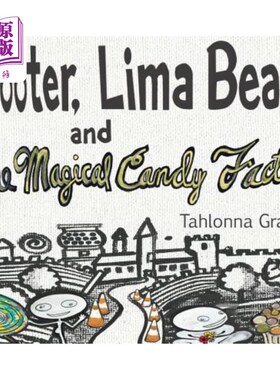 海外直订Scooter, Lima Bean, and The Magical Candy Factory 踏板车、利马豆和神奇糖果厂