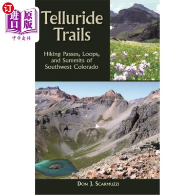 海外直订Telluride Trails: Hiking Passes, Loops, and Summits of Southwest Colorado 碲化物小径：科罗拉多州西南部的徒