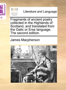 海外直订Fragments of Ancient Poetry Collected in the Highlands of Scotland, and Translat 苏格兰高地收集的古诗片段，