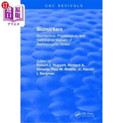 海外直订Biomarkers: Biochemical, Physiological, and Histological Markers of Anthropogeni 生物标记:人为应激的生化、