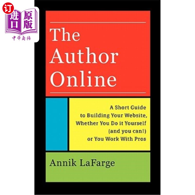 海外直订The Author Online: A Short Guide to Building Your Website, Whether You Do it You 作者在线:建立你的网站的简
