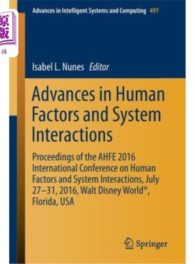 海外直订Advances in Human Factors and System Interactions: Proceedings of the Ahfe 2016  人的因素和系统相互作用的进