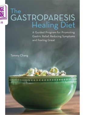 海外直订医药图书Gastroparesis Healing Diet: A Guided Program for Promoting Gastric Relief, Reduc 胃轻瘫治疗饮食:促