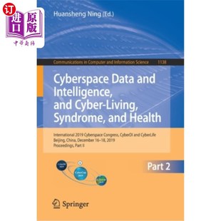 海外直订Cyberspace Data and Intelligence, and Cyber-Living, Syndrome, and Health: Intern 网络空间数据与情报与网络生活、