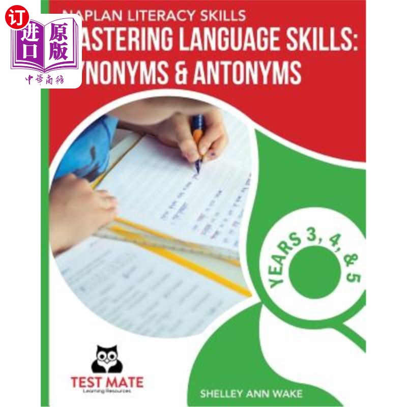 Naplan Literacy Skills Mastering Language Skills: Synonyms & Antonyms Years 3, 4 纳普兰识字技能掌握语言技能【中商原版】