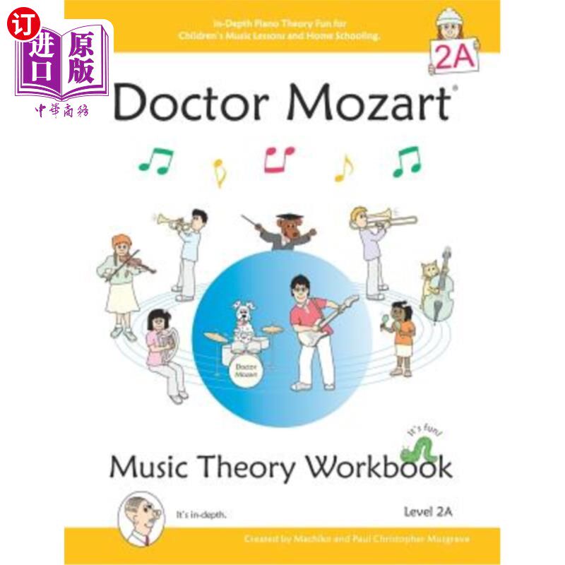 海外直订Doctor Mozart Music Theory Workbook Level 2A: In-Depth Piano Theory Fun for Chil 莫扎特博士音乐理论工作手册