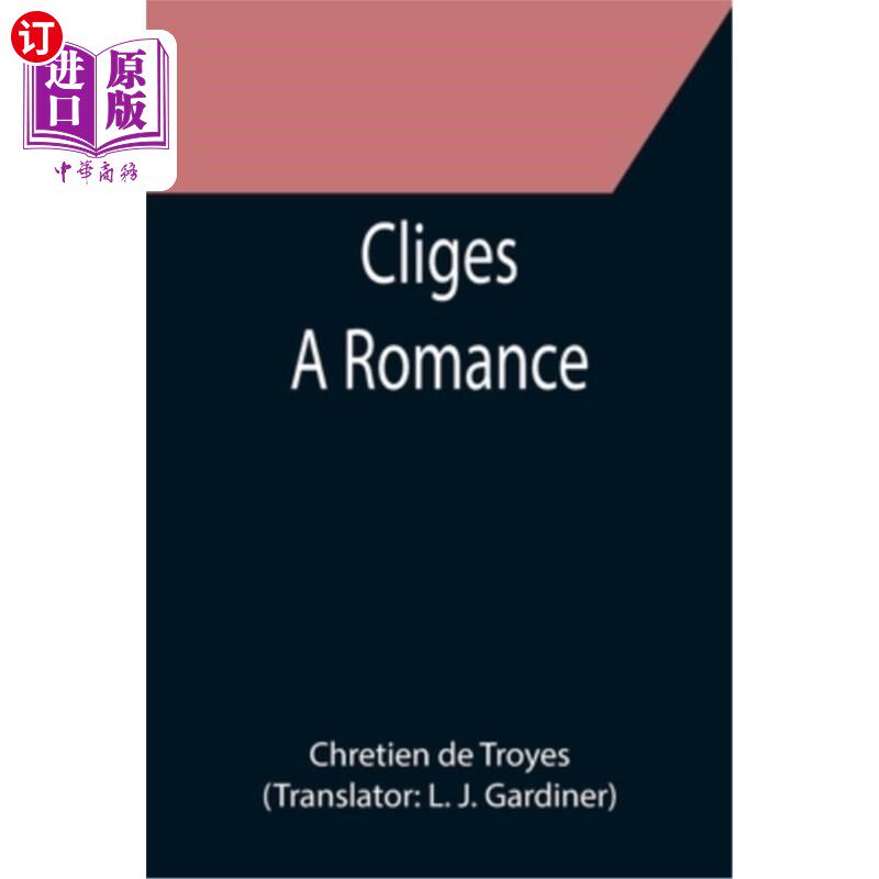 海外直订Cliges; A Romance Cliges;一个浪漫