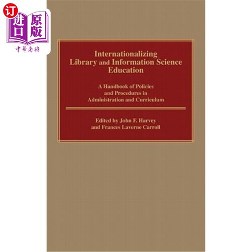 海外直订Internationalizing Library and Information Science Education: A Handbook of Poli 国际化的图书情报学教育:管