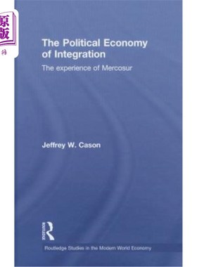 海外直订The Political Economy of Integration: The Experience of Mercosur 一体化的政治经济学:南方共同市场的经验