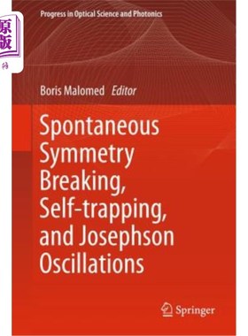 海外直订Spontaneous Symmetry Breaking, Self-Trapping, and Josephson Oscillations 自发对称破缺、自困和约瑟夫森振荡
