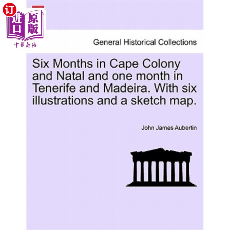 海外直订Six Months in Cape Colony and Natal and One Month in Tenerife and Madeira. with  在Cape Colo