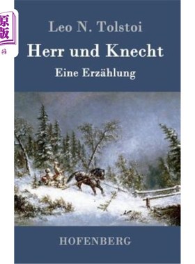 海外直订德语 Herr und Knecht: Eine Erz?hlung 仆役:矿石?hlung