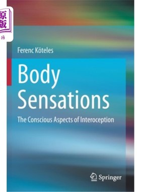 海外直订Body Sensations: The Conscious Aspects of Interoception 身体感觉:内感受的意识方面