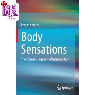 海外直订Body Sensations: The Conscious Aspects of Interoception 身体感觉:内感受的意识方面