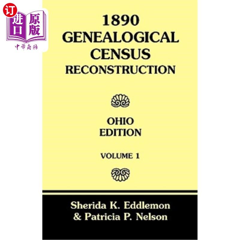 海外直订1890 Genealogical Census Reconstruction: Ohio Edition, Volume 1 1890年系谱人口普查重建：俄亥俄版，第1卷