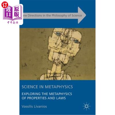海外直订Science in Metaphysics: Exploring the Metaphysics of Properties and Laws 形而上学中的科学:探索性质和规律的