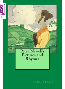 海外直订Peter Newell's Pictures and Rhymes: The original edition of 1903 彼得·纽厄尔的图画和韵文：1903年的原版