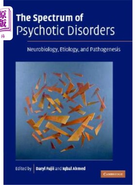 海外直订医药图书The Spectrum of Psychotic Disorders: Neurobiology, Etiology and Pathogenesis 精神疾病谱：神经生物学