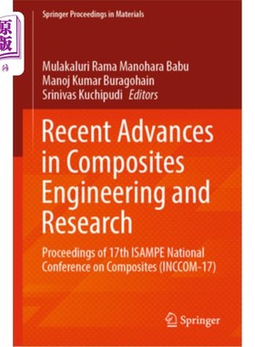 海外直订Recent Advances in Composites Engineering and Research: Proceedings of 17th Isam 复合材料工程与研究的最新进