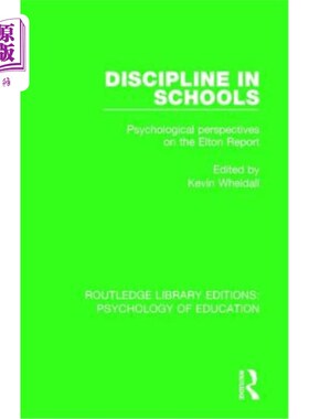 海外直订Discipline in Schools: Psychological Perspectives on the Elton Report 学校的纪律:埃尔顿报告的心理学视角