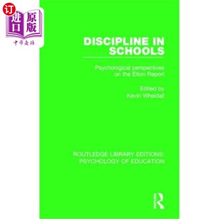 海外直订Discipline in Schools: Psychological Perspectives on the Elton Report 学校的纪律:埃尔顿报告的心理学视角