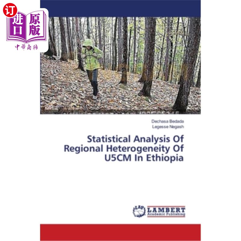 海外直订Statistical Analysis Of Regional Heterogeneity Of U5CM In Ethiopia埃塞俄比亚U5CM的区域异质性统计分析