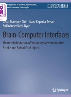 海外直订Brain-Computer Interfaces: Neurorehabilitation of Voluntary Movement after Strok 脑机接口:脑卒中和脊髓损伤