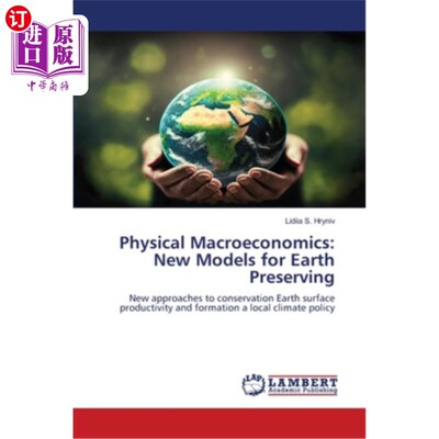 海外直订Physical Macroeconomics: New Models for Earth Preserving 物理宏观经济学：保护地球的新模型