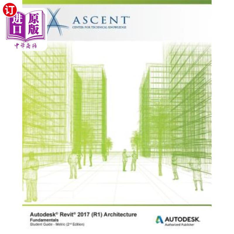 海外直订Autodesk Revit 2017 (R1) Architecture: Fundamentals - Metric: Autodesk Authorize Autodesk R