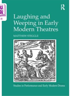 海外直订Laughing and Weeping in Early Modern Theatres 早期现代剧院中的笑与哭