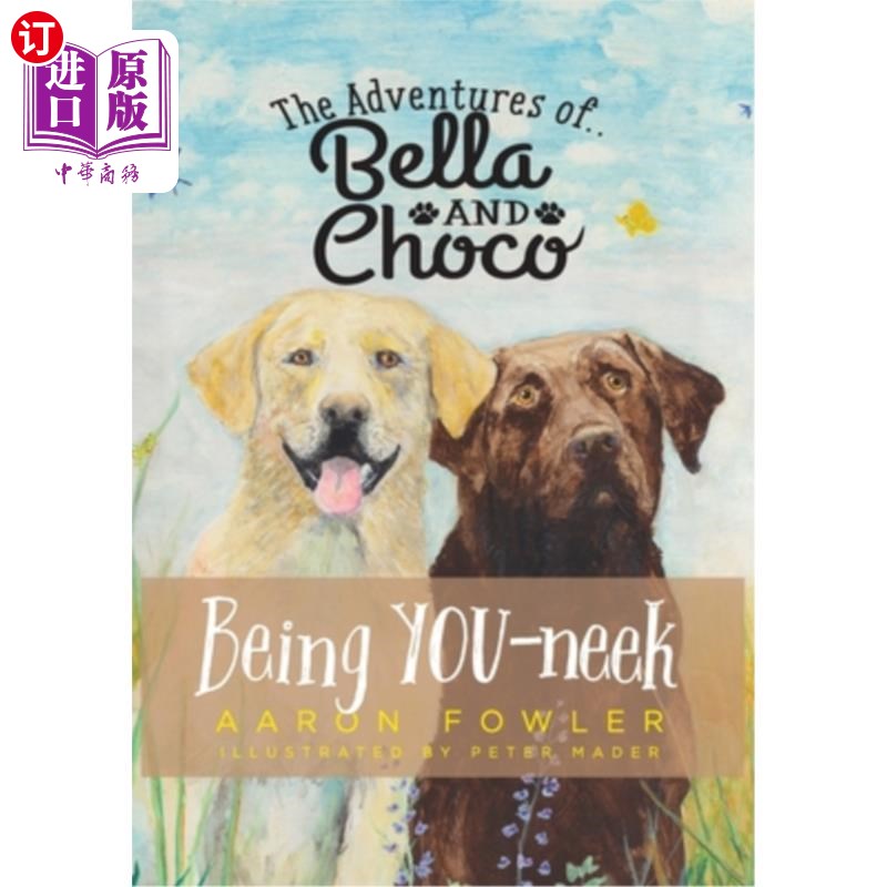 海外直订The Adventures of Bella and Choco: Being YOU-neek 贝拉和乔科历险记:成为你的怪胎