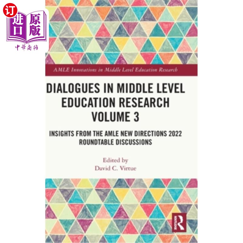 海外直订Dialogues in Middle Level Education Research Volume 3: Insights from the AMLE Ne Dialogues